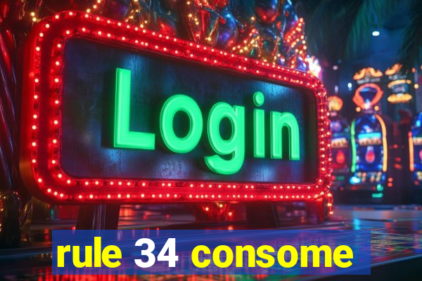 rule 34 consome